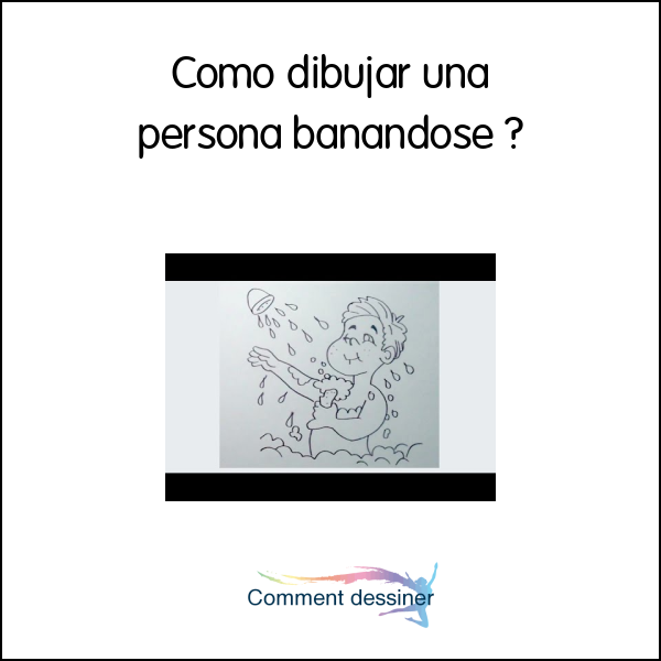 Cómo dibujar una persona bañándose